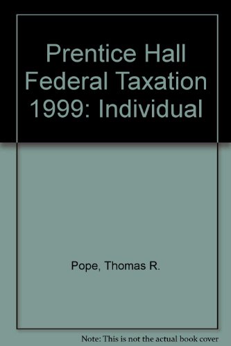 Prentice Hall Federal Taxation 1999: Individual (9780136822615) by Pope