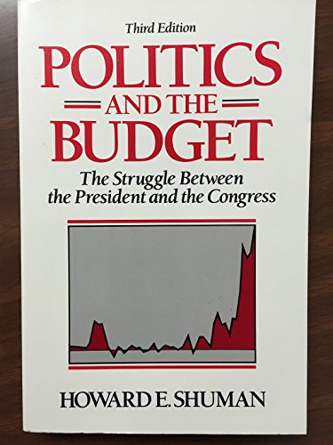 Stock image for Politics and the Budget: The Struggle Between the President and the Congress for sale by Books From California