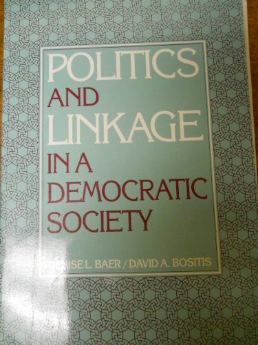 Stock image for Politics and Linkage in a Democratic Society for sale by Phatpocket Limited