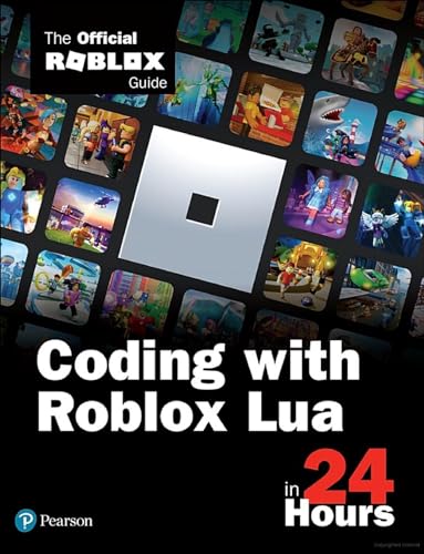 Imagen de archivo de Coding with Roblox Lua in 24 Hours: The Official Roblox Guide (Sams Teach Yourself) a la venta por BooksRun