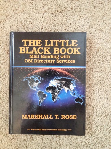Stock image for The Little Black Book: Mail Bonding With Osi Directory Services (Prentice Hall Series in Innovative Technology) for sale by Aaron Books