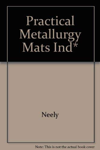 Stock image for Practical Mettallurgy & Materials of Industry for sale by ThriftBooks-Atlanta