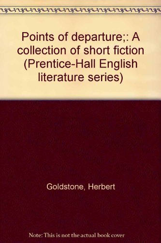 Stock image for Points of Departure;: A Collection of Short Fiction (Prentice-Hall English Literature Series) for sale by Wonder Book