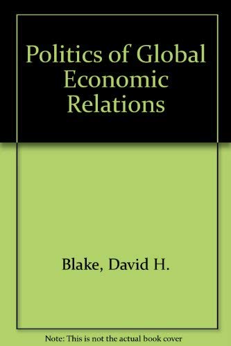 Imagen de archivo de Politics of Global Economic Relations a la venta por Wonder Book