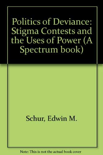 9780136847533: Politics of Deviance: Stigma Contests and the Uses of Power