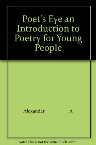 Stock image for Poet's Eye an Introduction to Poetry for Young People for sale by Wonder Book