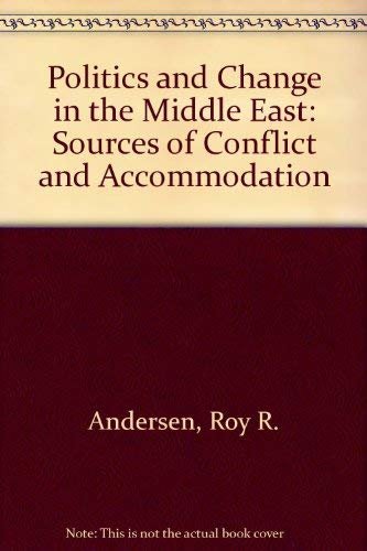 9780136852070: Politics and Change in the Middle East: Sources of Conflict and Accommodation
