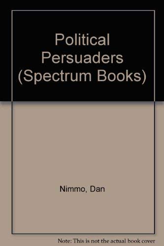 9780136852551: Political Persuaders : The Techniques of Modern Election Campaigns