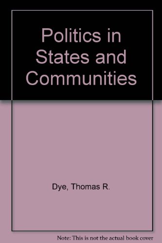 Politics in states and communities (9780136853305) by Dye, Thomas R