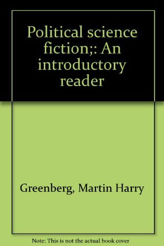 Beispielbild fr Political science fiction;: An introductory reader zum Verkauf von The Unskoolbookshop