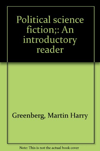 Political science fiction;: An introductory reader (9780136854043) by Greenberg, Martin Harry