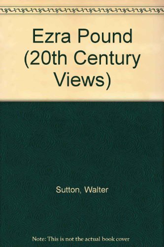 Ezra Pound, a Collection of Critical Essays. (20th Century Views) (9780136854616) by Sutton, Walter