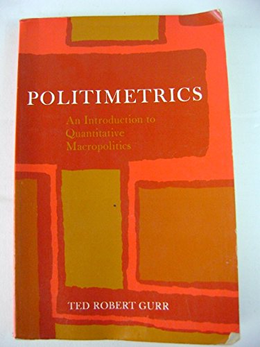 Imagen de archivo de Politimetrics : An Introduction to Quantitative Macropolitics a la venta por Better World Books