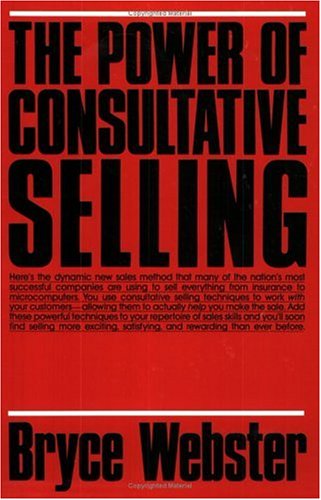 Stock image for The Power of Consultative Selling for sale by AwesomeBooks