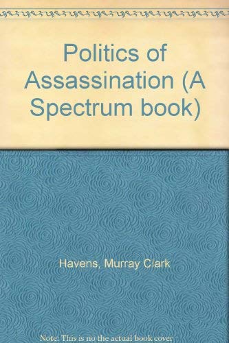 Stock image for The Politics of Assassination for sale by Better World Books