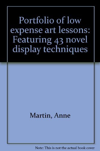 Stock image for Portfolio of Low Expense Art Lessons: Featuring 43 Novel Display Techniques for sale by The Unskoolbookshop