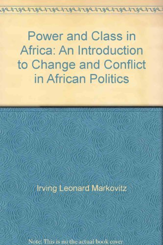 Imagen de archivo de Power and Class in Africa: An Introduction to Change and Conflict in African Politics a la venta por N. Fagin Books