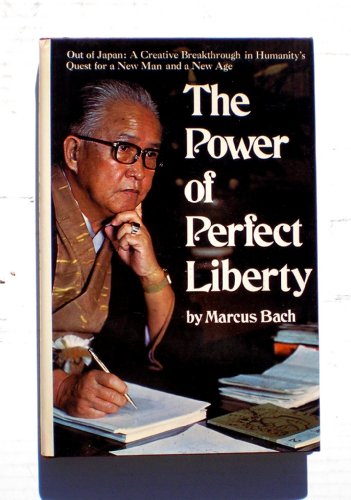 Stock image for The Power of Perfect Liberty: Out of Japan: a Creative Breakthrough in Humanity's Quest for a New Man in a New Age for sale by Enterprise Books