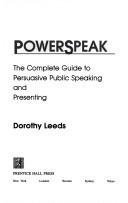 Stock image for Powerspeak: The Complete Guide to Persuasive Public Speaking and Presenting for sale by SecondSale