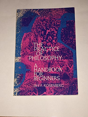 Beispielbild fr The Practice of Philosophy : A Handbook for Beginners zum Verkauf von Better World Books