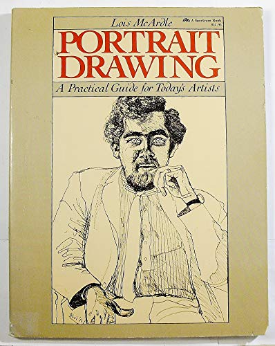 Imagen de archivo de Portrait Drawing: A Practical Guide for Today's Artists/31756 a la venta por Burke's Book Store