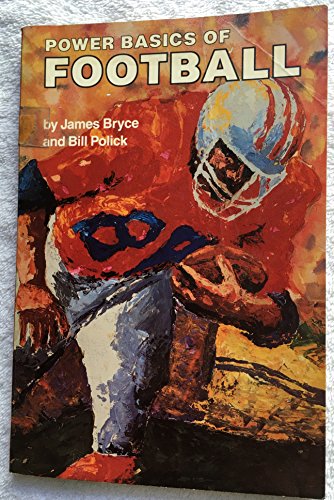 Power Basics of Football (Reward Books) (9780136883180) by Bryce, James; Polick, Bill