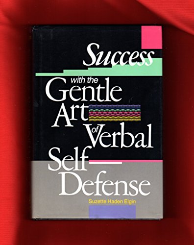Stock image for Success with the Gentle Art of Verbal Self-Defense : Communication Strategies Across the Power Gap for sale by Better World Books