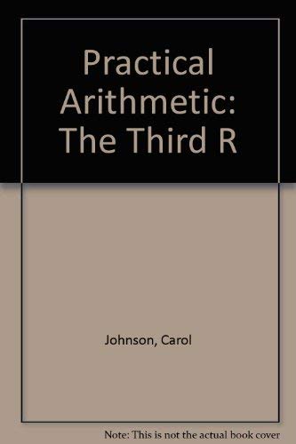 Stock image for Practical Arithmetic: The Third "R" for sale by HPB-Red