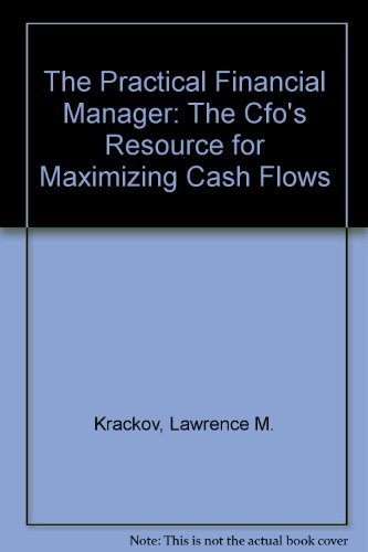 Beispielbild fr The Practical Financial Manager : The CFO's Resource for Maximizing Cashflows zum Verkauf von Better World Books