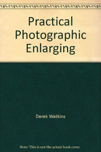 Stock image for Practical Photographic Enlarging for sale by Persephone's Books