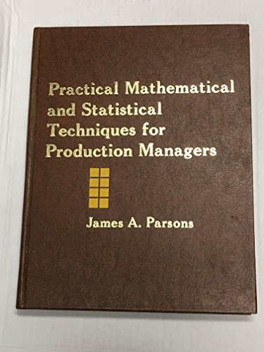 Imagen de archivo de Practical Mathematical and Statistical Techniques for Production Managers a la venta por Better World Books