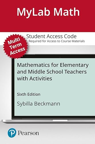 

Mathematics for Elementary and Middle School Teachers with Activities -- MyLab Math with Pearson eText Access Code