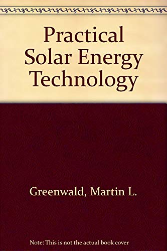 Stock image for Practical Solar Energy Technology for sale by Irish Booksellers