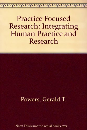 Beispielbild fr Practice Focused Research: Integrating Human Service Practice and Research zum Verkauf von Solr Books