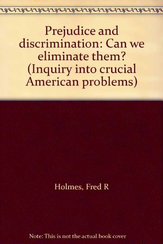 Imagen de archivo de Prejudice and Discrimination : Can We Eliminate Them? a la venta por Better World Books