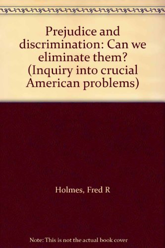Stock image for Prejudice and Discrimination : Can We Eliminate Them? for sale by Better World Books