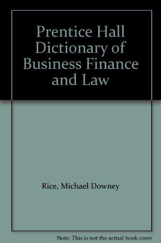 Imagen de archivo de Prentice Hall Dictionary of Business Finance and Law a la venta por Wonder Book