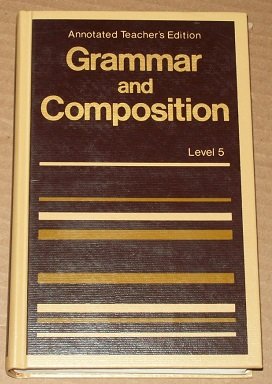 Stock image for Grammar and Composition Level 5 (Annotated Teacher's Edition) (Level 5) for sale by ThriftBooks-Atlanta