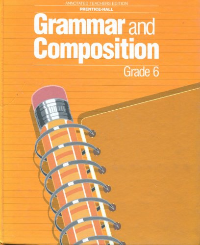 Annotated Teachers Edition Prentice Hall Grammar and Composition (9780136976240) by [???]