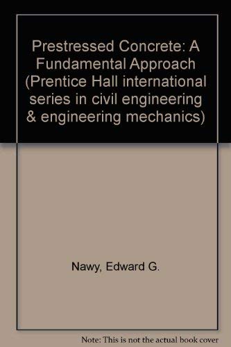 Stock image for Prestressed Concrete: A Fundamental Approach (Prentice-Hall International Series in Civil Engineering and Engineering Mechanics) for sale by HPB-Red