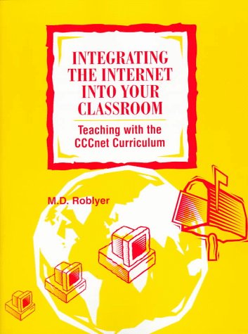 Imagen de archivo de Integrating the Internet Into Your Classroom: Teaching With a CCCnet Curriculum a la venta por The Book Cellar, LLC