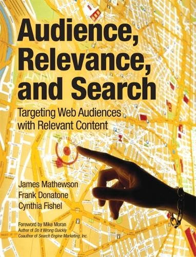 9780137004201: Audience, Relevance, and Search: Targeting Web Audiences with Relevant Content