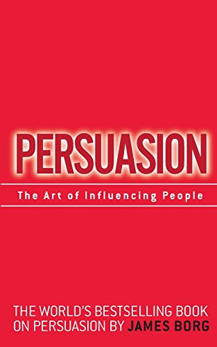 Beispielbild fr Persuasion: The Art of Influencing People: The Art of Influencing People zum Verkauf von Wonder Book