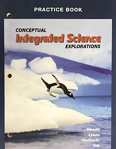 Conceptual Integrated Science Explorations (Practice Book) (9780137007837) by Paul G. Hewitt; Suzanne Lyons; John Suchocki; Jennifer Yeh