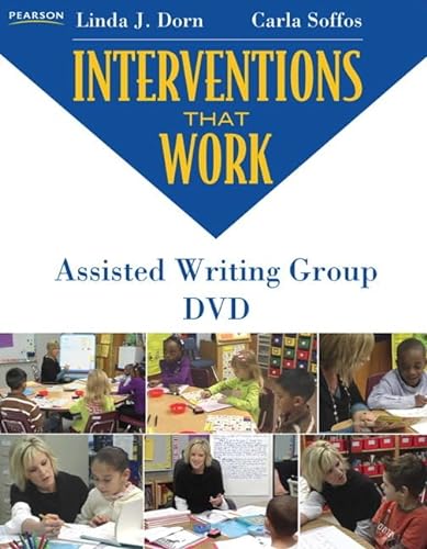 Interventions that Work: Assisted Writing Group DVD (Interventions that Work Series) (9780137008766) by Dorn, Linda J.; Soffos, Carla