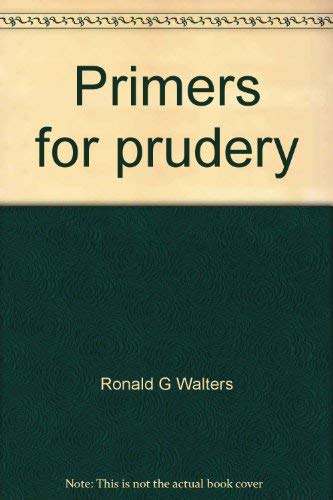 9780137009145: Title: Primers for prudery Sexual advice to Victorian Ame