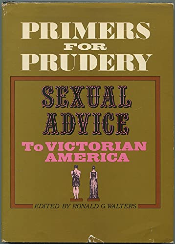 9780137009220: Primers For Prudery - Sexual Advice To Victorian America