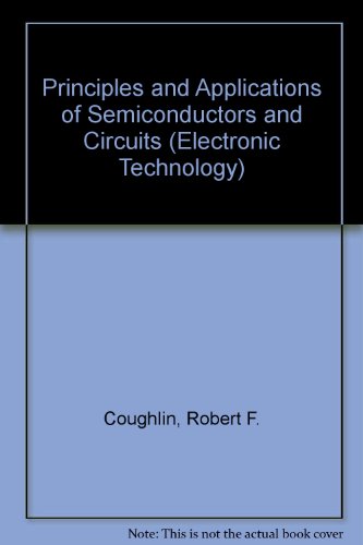 Stock image for Principle and Applications of Semiconductors and Circuits for sale by Ken's Book Haven