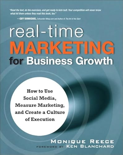 Imagen de archivo de Real-Time Marketing for Business Growth : How to Use Social Media, Measure Marketing, and Create a Culture of Execution a la venta por Better World Books