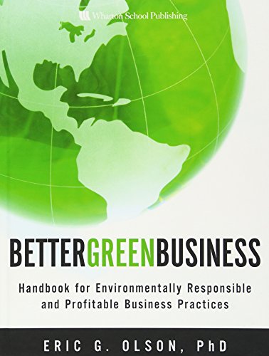 Imagen de archivo de Better Green Business: Handbook for Environmentally Responsible and Profitable Business Practices a la venta por ThriftBooks-Atlanta